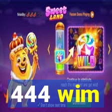 444 wim